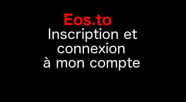 Eos.to : inscription et connexion au site de streaming