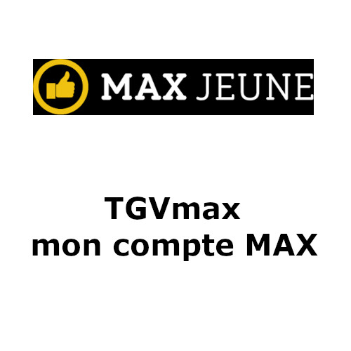 Mon espace max : réserver mes billets MAX JEUNE sur www.tgvmax.fr