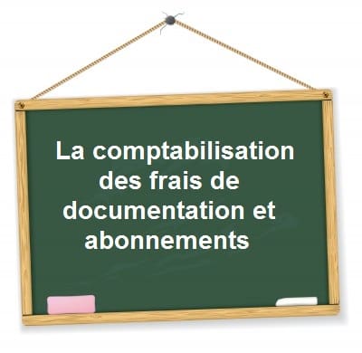 comptabilisation frais documentation abonnement