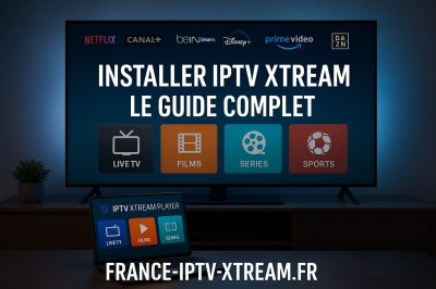 Guide pratique pour installer votre service IPTV en toute simplicité