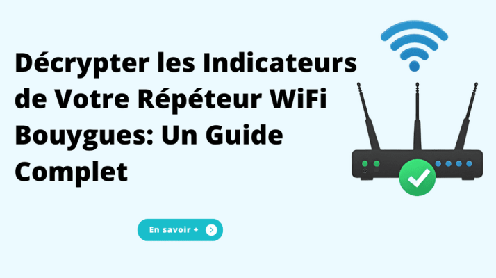 Le Guide Ultime pour Maîtriser Votre Répéteur Bbox WiFi 7